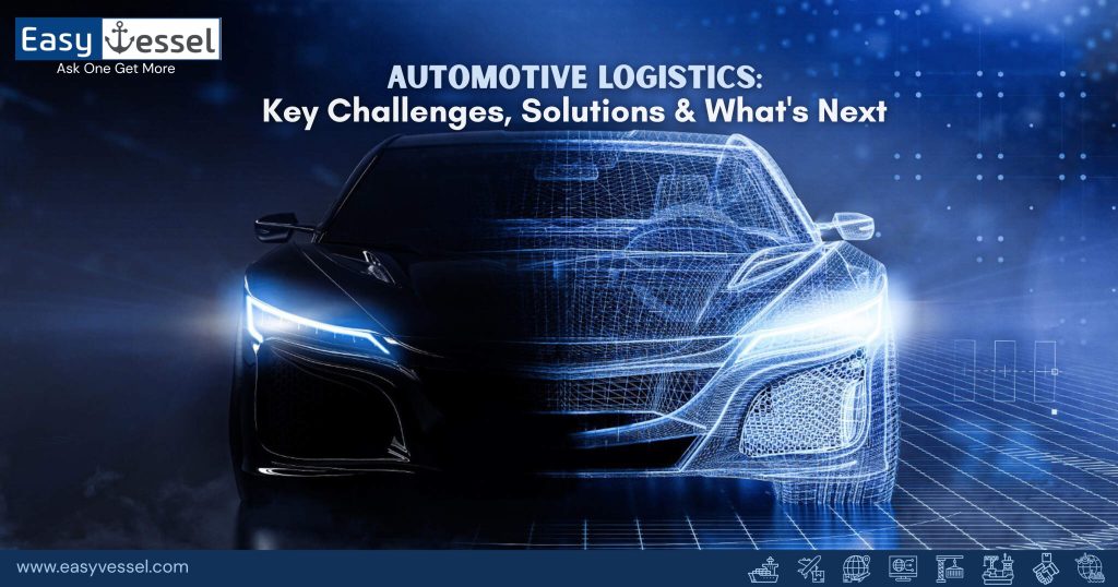 Key Challenges and know it's solution of automotive logistics