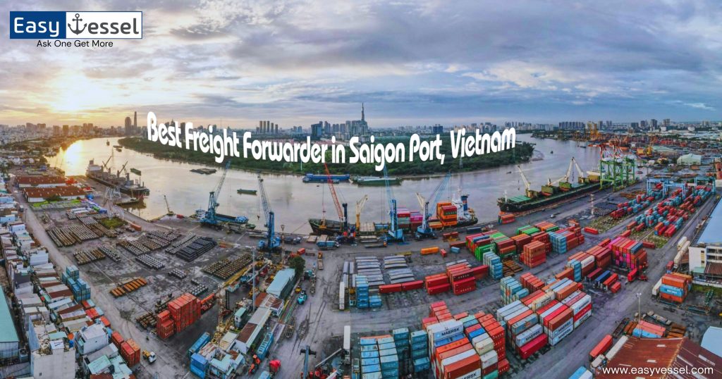 Aerial view of Saigon Port, Vietnam, with colorful shipping containers, cranes, and vessels. Text overlay reads 'Best Freight Forwarder in Saigon Port, Vietnam.' EasyVessel logo and website displayed.