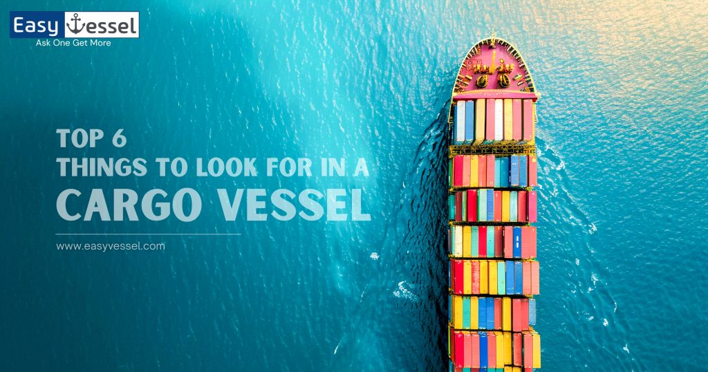 Cargo ship at sea with colorful containers and overlay text: Top 6 Things to Look for in a Cargo Vessel