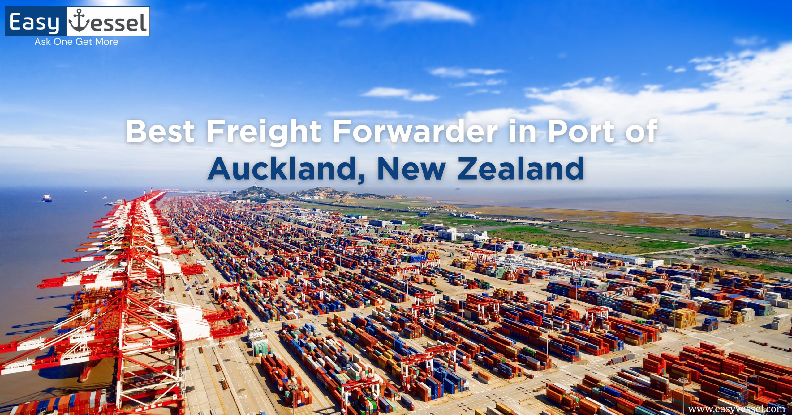 Aerial view of a large container port with rows of colorful shipping containers and red-and-white cranes along the shoreline, with the text ‘Best Freight Forwarder in Port of Auckland, New Zealand’ and the EasyVessel logo at the top.